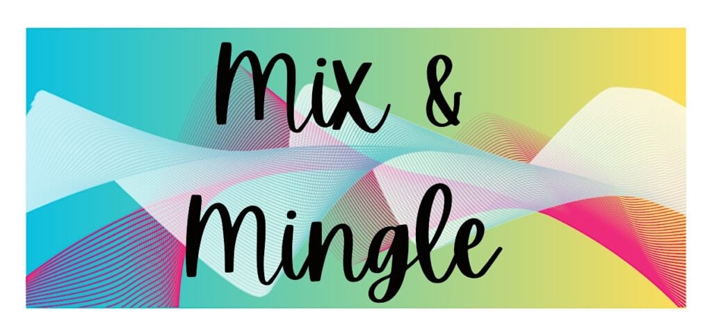 Mix and Mingle